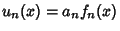 $u_n(x) = a_n f_n(x)$