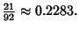 $\displaystyle {\textstyle{21\over 92}}\approx 0.2283.$