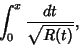 \begin{displaymath}
\int_0^x {dt\over{\sqrt{R(t)}}},
\end{displaymath}