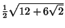 ${\textstyle{1\over 2}}\sqrt{12+6\sqrt{2}}$