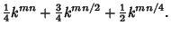 $\displaystyle {\textstyle{1\over 4}}k^{mn} + {\textstyle{3\over 4}}k^{mn/2} + {\textstyle{1\over 2}}k^{mn/4}.$