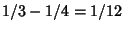 $1/3-1/4=1/12$