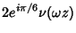 $\displaystyle 2e^{i\pi/6}\nu(\omega z)$