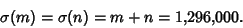 \begin{displaymath}
\sigma(m)=\sigma(n)=m+n=1{,}296{,}000.
\end{displaymath}