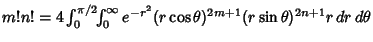 $m!n! = 4\int_0^{\pi/2}\!\! \int^\infty_0 e^{-r^2} (r\cos\theta)^{2m+1}(r\sin\theta)^{2n+1} r\,dr\,d\theta$