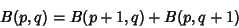 \begin{displaymath}
B(p,q)=B(p+1,q)+B(p,q+1)
\end{displaymath}