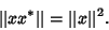 \begin{displaymath}
\vert\vert xx^*\vert\vert=\vert\vert x\vert\vert^2.
\end{displaymath}