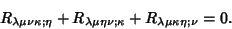 \begin{displaymath}
R_{\lambda\mu\nu\kappa;\eta}+R_{\lambda\mu\eta\nu;\kappa} +R_{\lambda\mu\kappa\eta;\nu}=0.
\end{displaymath}