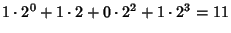 $1\cdot 2^0+1\cdot 2+0\cdot 2^2+1\cdot 2^3=11$