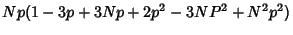 $\displaystyle Np(1-3p+3Np+2p^2-3NP^2+N^2p^2)$