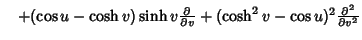 $\quad +(\cos u-\cosh v)\sinh v{\partial\over\partial v}+(\cosh^2 v-\cos u)^2{\partial^2\over\partial v^2}$