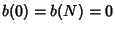 $b(0)=b(N)=0$