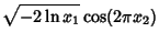 $\displaystyle \sqrt{-2\ln x_1} \cos(2\pi x_2)$