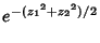 $\displaystyle e^{-({z_1}^2+{z_2}^2)/2}$