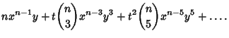 $\displaystyle nx^{n-1}y+t{n\choose 3}x^{n-3}y^3+t^2{n\choose 5}x^{n-5}y^5+\ldots.$