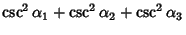 $\displaystyle \csc^2\alpha_1+\csc^2\alpha_2+\csc^2\alpha_3$