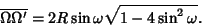 \begin{displaymath}
\overline{\Omega\Omega'}=2R\sin\omega\sqrt{1-4\sin^2\omega}.
\end{displaymath}