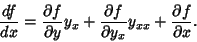 \begin{displaymath}
{df \over dx} = {\partial f \over \partial y}y_x+{\partial f\over\partial y_x}y_{xx}
+ {\partial f\over \partial x}.
\end{displaymath}