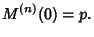 $\displaystyle M^{(n)}(0) = p.$