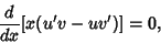 \begin{displaymath}
{d\over dx} [x(u'v-uv')]= 0,
\end{displaymath}