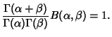 $\displaystyle {\Gamma(\alpha+\beta)\over\Gamma(\alpha)\Gamma(\beta)} B(\alpha,\beta)= 1.$