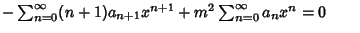 $-\sum_{n=0}^\infty (n+1)a_{n+1}x^{n+1} + m^2\sum_{n=0}^\infty a_nx^n=0\qquad$