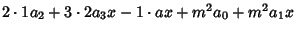 $2\cdot 1 a_2+3\cdot 2 a_3x-1\cdot ax+m^2a_0+m^2a_1x$