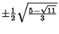 $\pm{1\over 2}\sqrt{5-\sqrt{11}\over 3}$