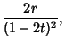 $\displaystyle {2r\over (1-2t)^2},$