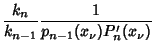 $\displaystyle {k_n\over k_{n-1}} {1\over p_{n-1}(x_\nu)P_n'(x_\nu)}$