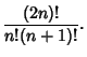 $\displaystyle {(2n)!\over n!(n+1)!}.$