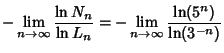 $\displaystyle -\lim_{n\to \infty}{\ln N_n\over\ln L_n} = -\lim_{n\to\infty}{\ln(5^n)\over\ln(3^{-n})}$