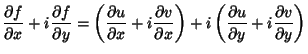 $\displaystyle {\partial f\over \partial x} +i {\partial f\over \partial y} = \l...
...)+i\left({{\partial u\over \partial y} + i {\partial v\over \partial y}}\right)$