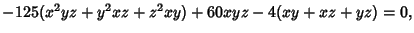 $ -125(x^2yz+y^2xz+z^2xy)+60xyz-4(xy+xz+yz)=0,$