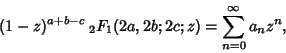 \begin{displaymath}
(1-z)^{a+b-c}\,{}_2F_1(2a,2b;2c;z)=\sum_{n=0}^\infty a_nz^n,
\end{displaymath}