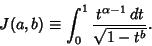 \begin{displaymath}
J(a,b)\equiv \int_0^1 {t^{\alpha-1}\,dt\over\sqrt{1-t^b}}.
\end{displaymath}