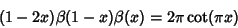 \begin{displaymath}
(1-2x)\beta(1-x)\beta(x)=2\pi\cot(\pi x)
\end{displaymath}