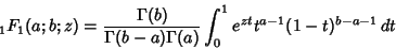 \begin{displaymath}
{}_1F_1(a;b;z) = {\Gamma(b)\over\Gamma(b-a)\Gamma(a)} \int_0^1 e^{zt}t^{a-1}(1-t)^{b-a-1}\,dt
\end{displaymath}