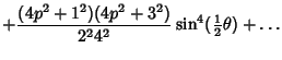 $\displaystyle + {(4p^2+1^2)(4p^2+3^2)\over 2^24^2}\sin^4({\textstyle{1\over 2}}\theta)+\ldots$