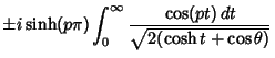 $\displaystyle \pm i\sinh(p\pi)\int_0^\infty {\cos(pt)\,dt\over\sqrt{2(\cosh t+\cos \theta)}}$