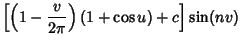 $\displaystyle \left[{\left({1-{v\over 2\pi}}\right)(1+\cos u)+c}\right]\sin(nv)$