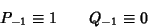 \begin{displaymath}
P_{-1}\equiv 1\qquad Q_{-1}\equiv 0
\end{displaymath}