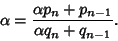 \begin{displaymath}
\alpha={\alpha p_n+p_{n-1}\over \alpha q_n+q_{n-1}}.
\end{displaymath}