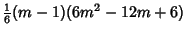 $\displaystyle {\textstyle{1\over 6}}(m-1)(6m^2-12m+6)$