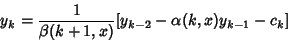 \begin{displaymath}
y_k = {1\over\beta(k+1,x)} [y_{k-2}-\alpha(k,x)y_{k-1}-c_k]
\end{displaymath}