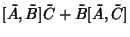 $\displaystyle [\tilde A,\tilde B]\tilde C+\tilde B[\tilde A,\tilde C]$