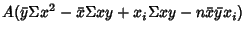 $\displaystyle A(\bar y\Sigma x^2-\bar x\Sigma xy+x_i\Sigma xy-n\bar x\bar yx_i)$