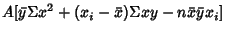 $\displaystyle A[\bar y\Sigma x^2+(x_i-\bar x)\Sigma xy-n\bar x\bar yx_i]$