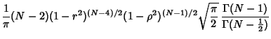 $\displaystyle {1\over \pi} (N-2)(1-r^2)^{(N-4)/2}(1-\rho^2)^{(N-1)/2} \sqrt{\pi\over 2}\,
{\Gamma(N-1)\over \Gamma(N-{\textstyle{1\over 2}})}$