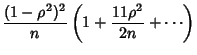 $\displaystyle {(1-\rho^2)^2\over n} \left({1+{11\rho^2\over 2n}+\cdots}\right)$